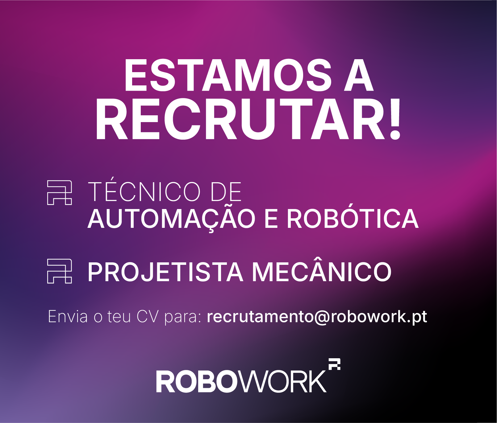 Estamos a Recrutar: Projetista Mecânico e Técnico de Automação e Robótica